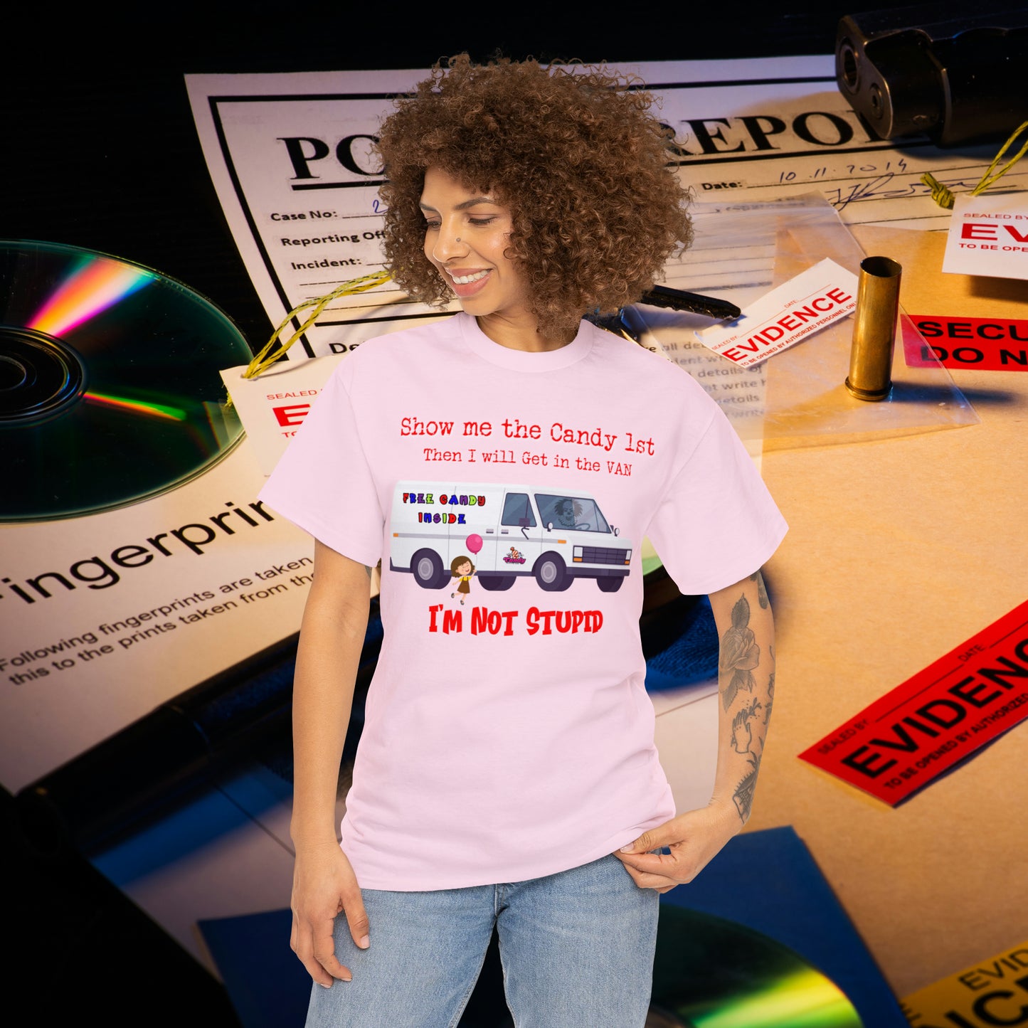 Show me the Candy first then I'll get in the Van I'm not Stupid Unisex Heavy Cotton Tee Gifts for Him Gifts for Her