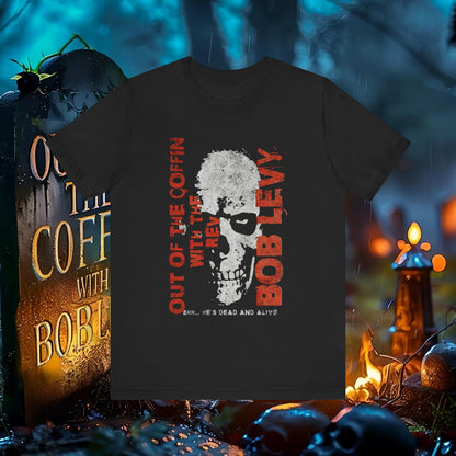 Out of the Coffin with the Rev Bob Levy No Stress Tee #levyverse In Multiple Sizes