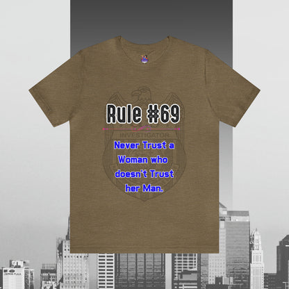 Rules of Gibbs #69 Never Trust a Woman who Doesn't Trust her Man Unisex Jersey Short Sleeve Tee
