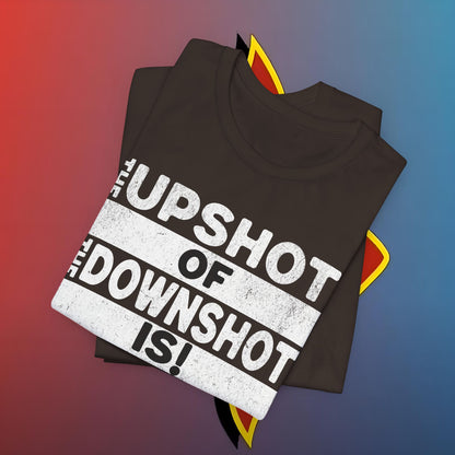 The Upshot of the DownShot is #skoal" Unisex Jersey Short Sleeve Tee