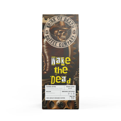 Brink of Death Decaf Coffee – Wake the Dead… Without the Jitters! (Medium Roast)