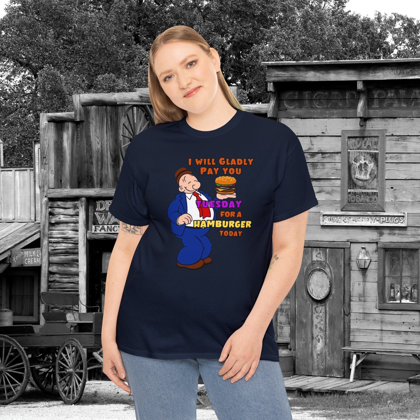 Popeye's Friend Wimpy, I will gladly pay you Tuesday For a Hamburger today Unisex Heavy Cotton Tee