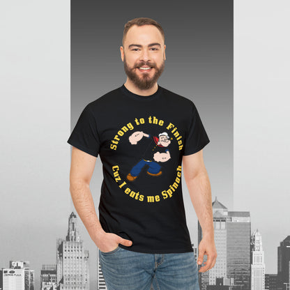 Popeyes Strong to The Finish Cuz I eats me Spinach Unisex Heavy Cotton Tee