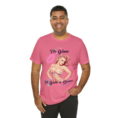 Vintage Pink Pinup Girl "Too Glam To Give a D*mn" on a Bella+Canva 3001 Unisex Jersey T-Shirt - A Must-Have Gift for her