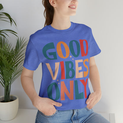 Colorful Good Vibes Only Unisex Jersey Short Sleeve Tee