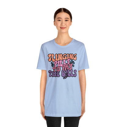 Slinging Pills to pay the Bills Comfy and Stylish Nurse T-Shirt: Gift for Nurses and Nursing Students, Soft Fabric, Various Sizes Available