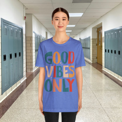 Colorful Good Vibes Only Unisex Jersey Short Sleeve Tee