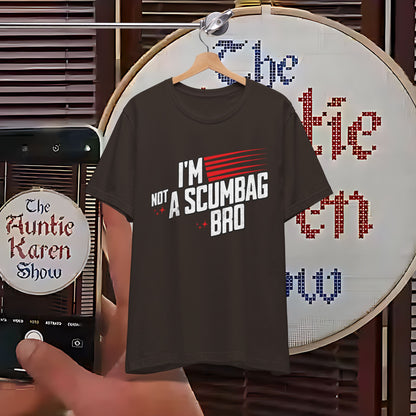 “Not a Scumbag Bro, Just Stylish - The Tee That Says It All”
