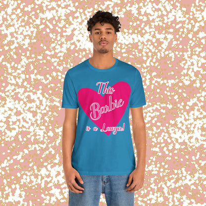 This Barbie is a Lawyer Unisex Jersey Short Sleeve Tee Gifts for Her