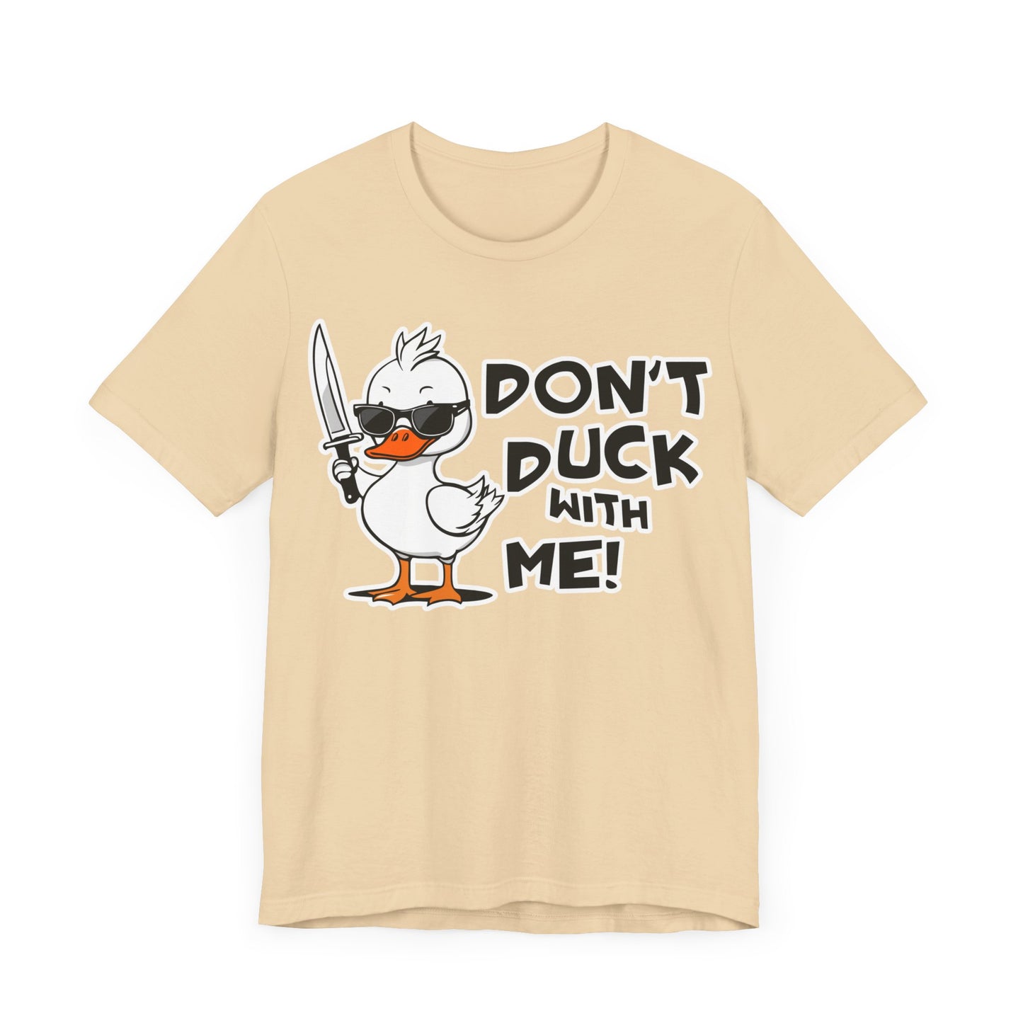 Don't Duck with Me Unisex Jersey Short Sleeve Tee Mother's day gift, mom, aunt, grandma, wife gifts for her