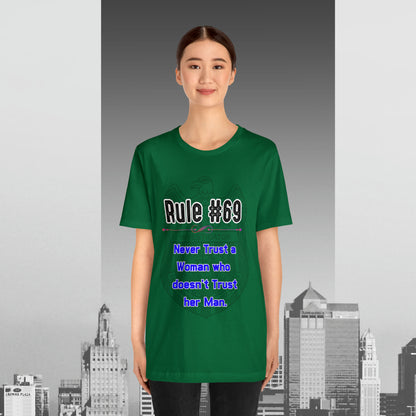 Rules of Gibbs #69 Never Trust a Woman who Doesn't Trust her Man Unisex Jersey Short Sleeve Tee