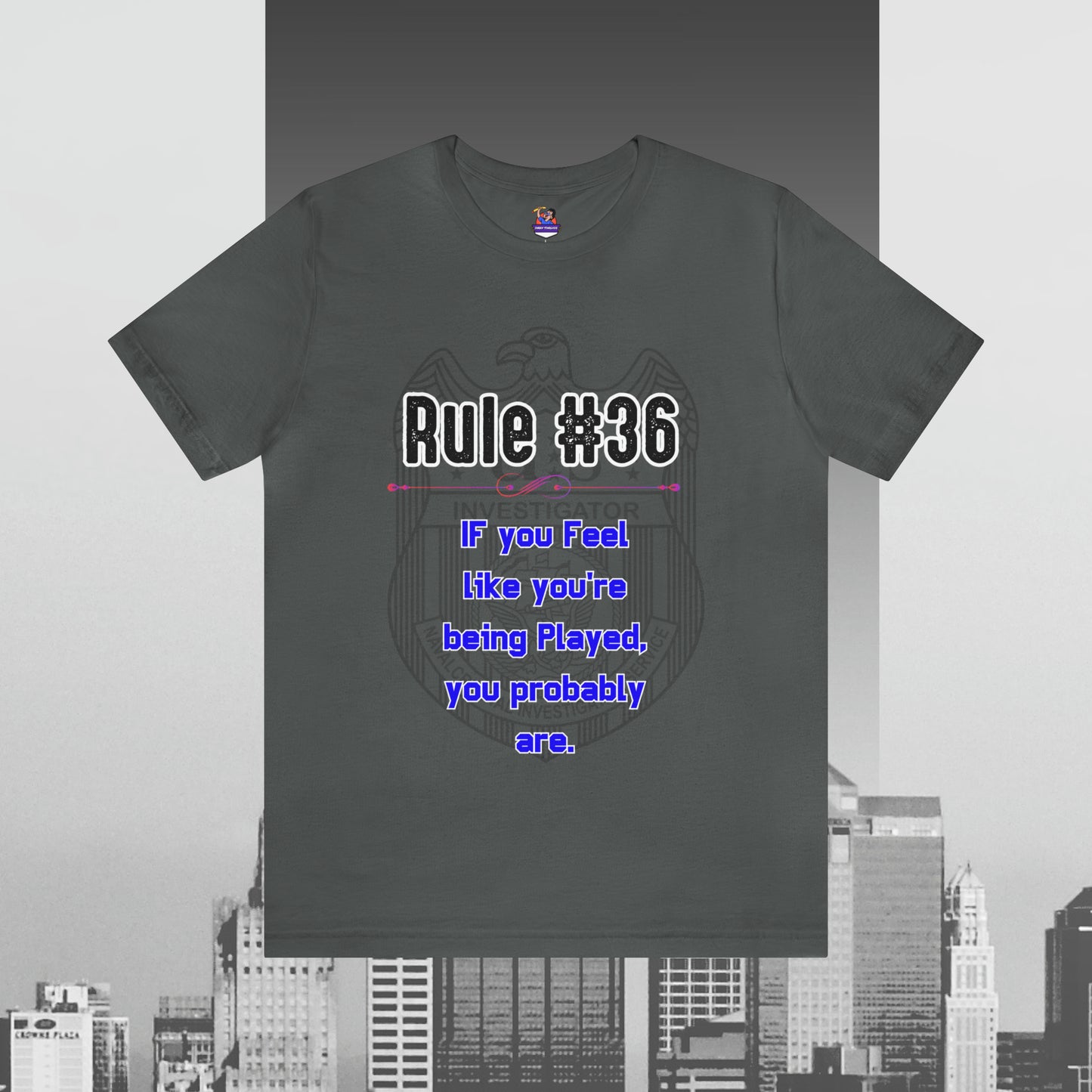 Rules of Gibbs #36 If you feel like you're being played, you probably are Unisex Jersey Short Sleeve Tee