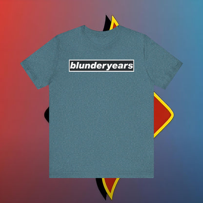 The Blunder Years Tee – Because Regret Looks Better in Cotton