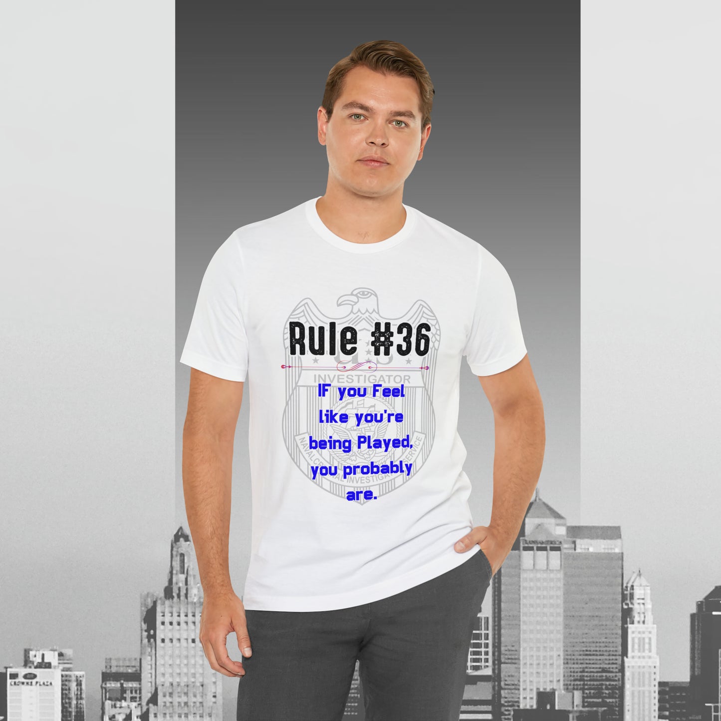 Rules of Gibbs #36 If you feel like you're being played, you probably are Unisex Jersey Short Sleeve Tee