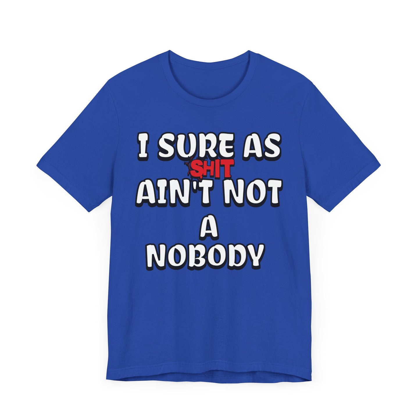 The “Sure as Sht Somebody” Tee – Wear Your Confidence Loud!*