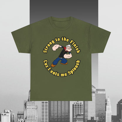 Popeyes Strong to The Finish Cuz I eats me Spinach Unisex Heavy Cotton Tee