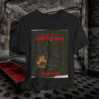 Out of The Coffin with Bob Levy Dead Alive Tee #levyverse In Multiple Sizes