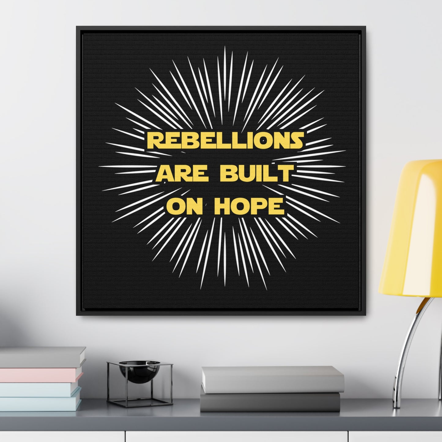 Star Wars Inspired Rebellions are built on Hope Gallery Canvas Wraps, Poplar Wood Square Frame