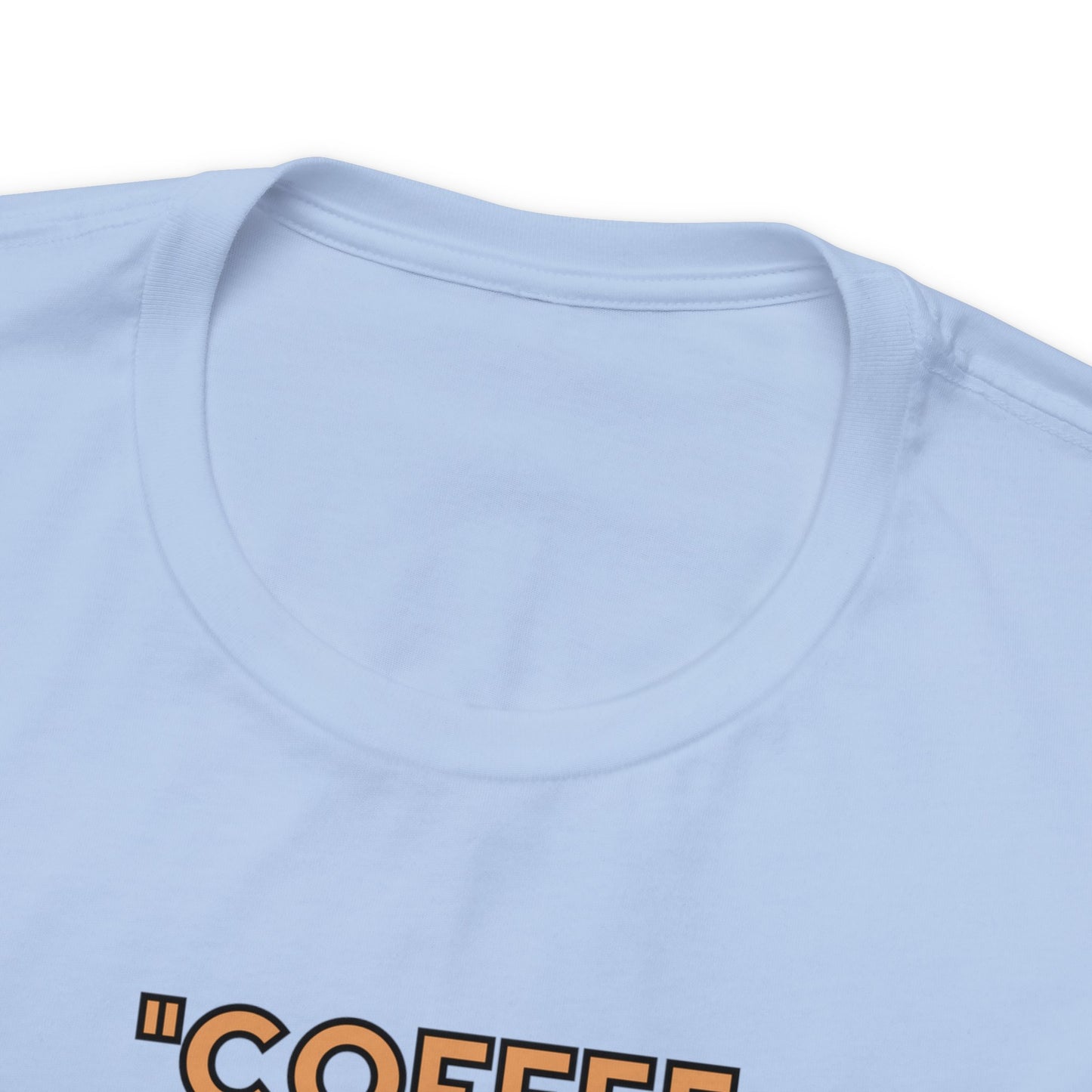 Funny Coffee Unisex Jersey Short Sleeve Tee, Caffeine Couture, Morning Laughter Apparel, Espresso Yourself , Brew-tiful Quips Shirt 16