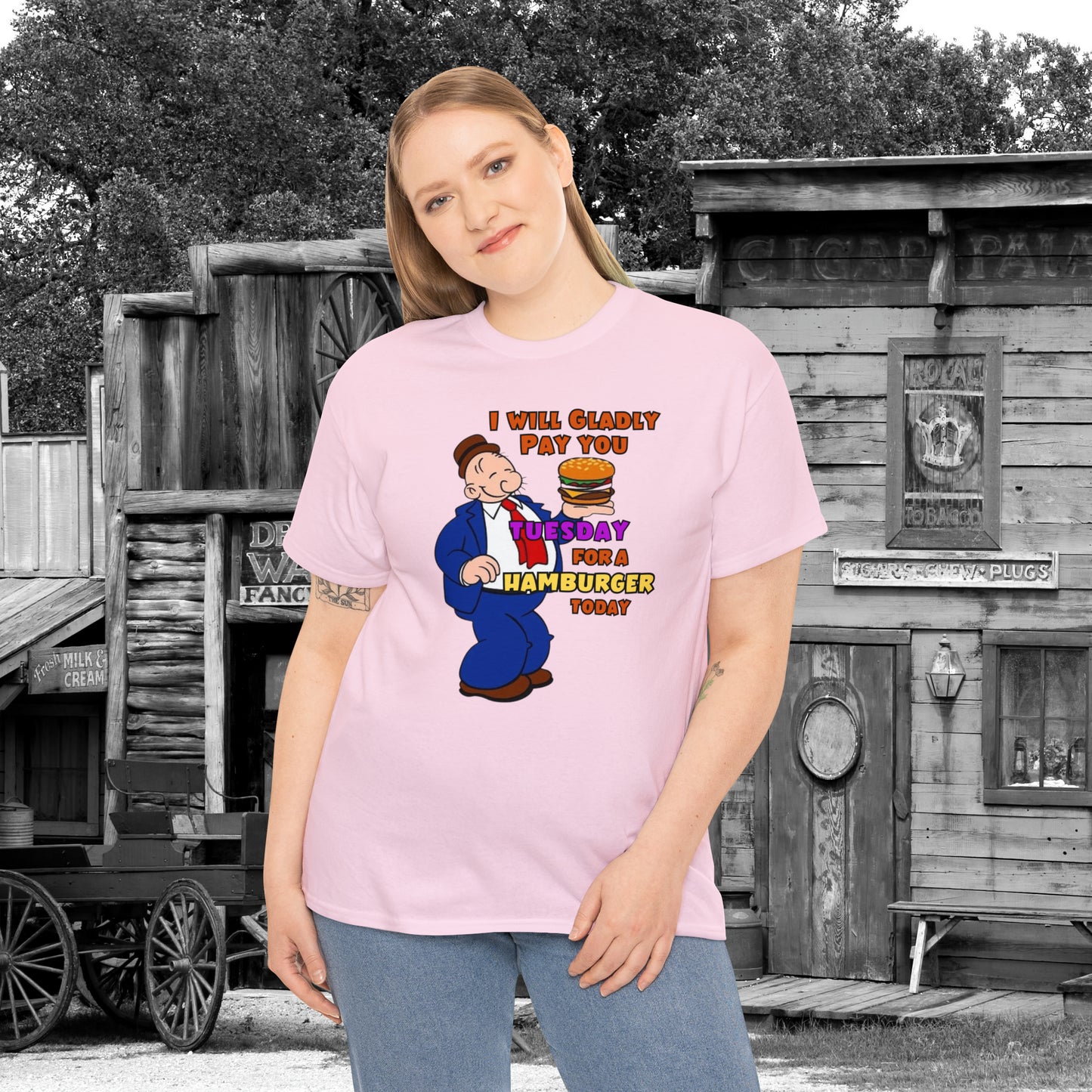 Popeye's Friend Wimpy, I will gladly pay you Tuesday For a Hamburger today Unisex Heavy Cotton Tee