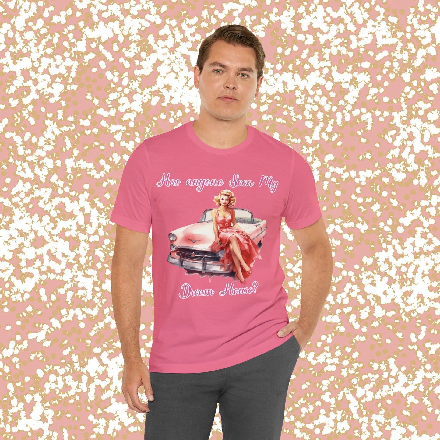 Barbie inspired Has Anyone seen my Dreamhouse Unisex Jersey Short Sleeve Tee Gifts for her