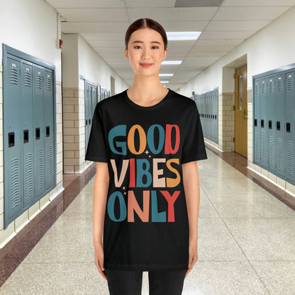 Colorful Good Vibes Only Unisex Jersey Short Sleeve Tee