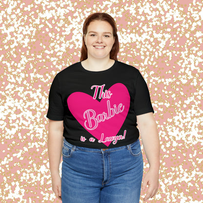This Barbie is a Lawyer Unisex Jersey Short Sleeve Tee Gifts for Her
