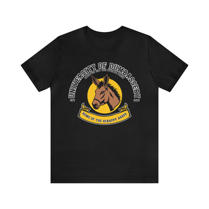 University of Dumbassery Unisex Jersey Short Sleeve Tee Graduation Day Laughter Apparel, Wise Fool Fashion, University Shirt.