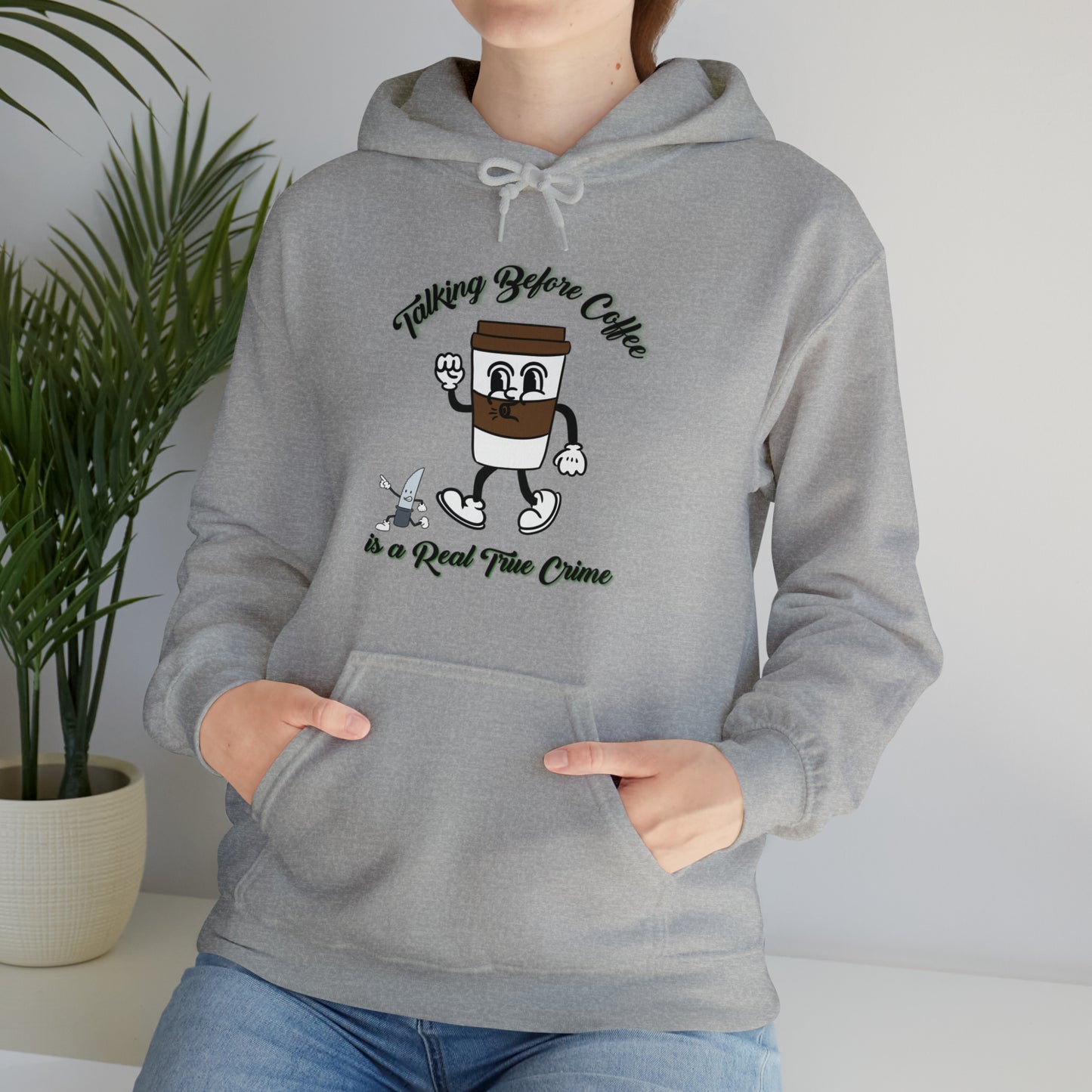 Retro Talking before Coffee is a Real True Crime Unisex Heavy Blend™ Hooded Sweatshirt Gifts for Him Gifts for Her