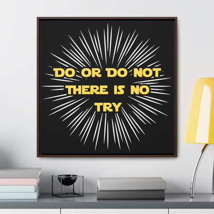Star Wars Inspired Do or Do Not There is no Try Gallery Canvas Wraps, Poplar Wood Square Frame