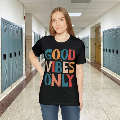 Colorful Good Vibes Only Unisex Jersey Short Sleeve Tee