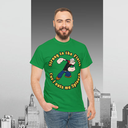 Popeyes Strong to The Finish Cuz I eats me Spinach Unisex Heavy Cotton Tee