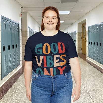 Colorful Good Vibes Only Unisex Jersey Short Sleeve Tee