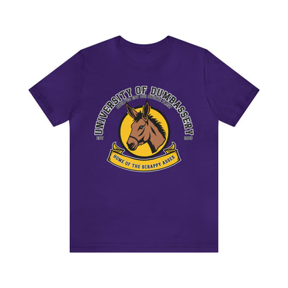 University of Dumbassery Unisex Jersey Short Sleeve Tee Graduation Day Laughter Apparel, Wise Fool Fashion, University Shirt.