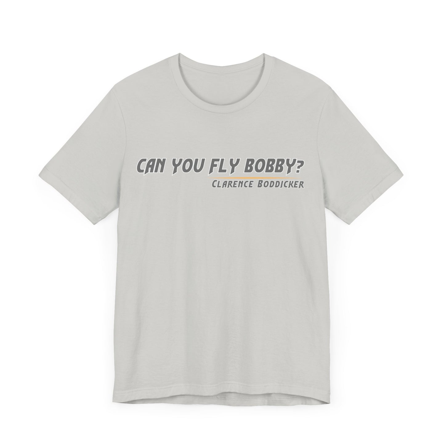 Can You Fly, Bobby?" Clarence Boddicker Quote Unisex Jersey Tee Unisex Jersey Short Sleeve Tee