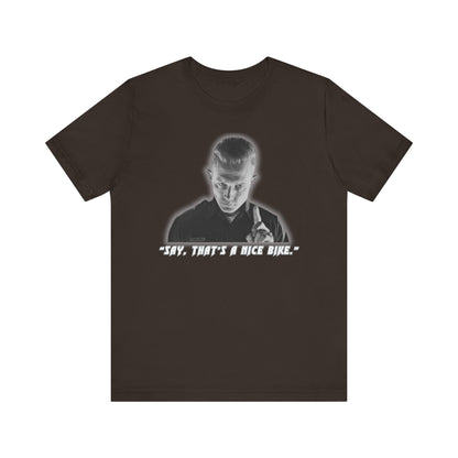 Say that is a Nice Bike Unisex Tee The Ultimate Conversation Starter T-1000 inspired