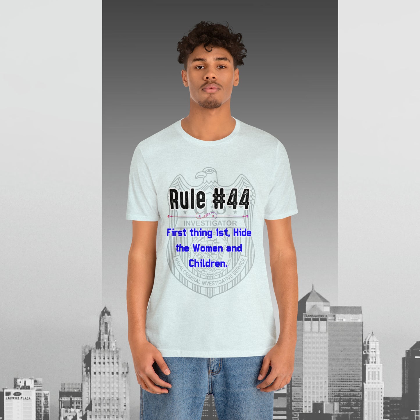 Rules of Gibbs #44 First thing, 1st Hide the Women and Children Unisex Jersey Short Sleeve Tee