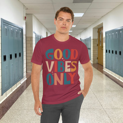 Colorful Good Vibes Only Unisex Jersey Short Sleeve Tee