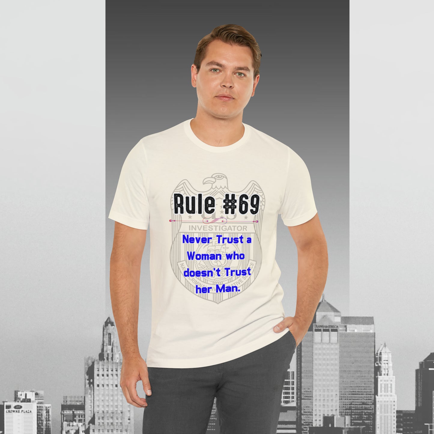 Rules of Gibbs #69 Never Trust a Woman who Doesn't Trust her Man Unisex Jersey Short Sleeve Tee