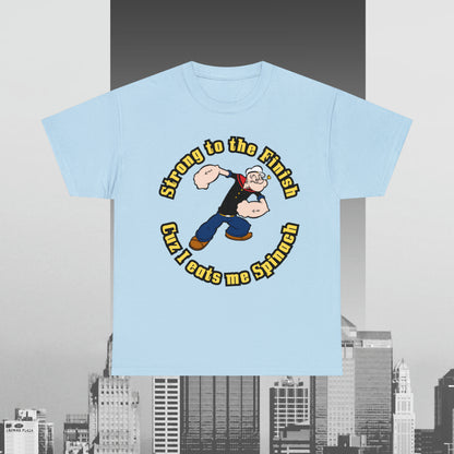 Popeyes Strong to The Finish Cuz I eats me Spinach Unisex Heavy Cotton Tee