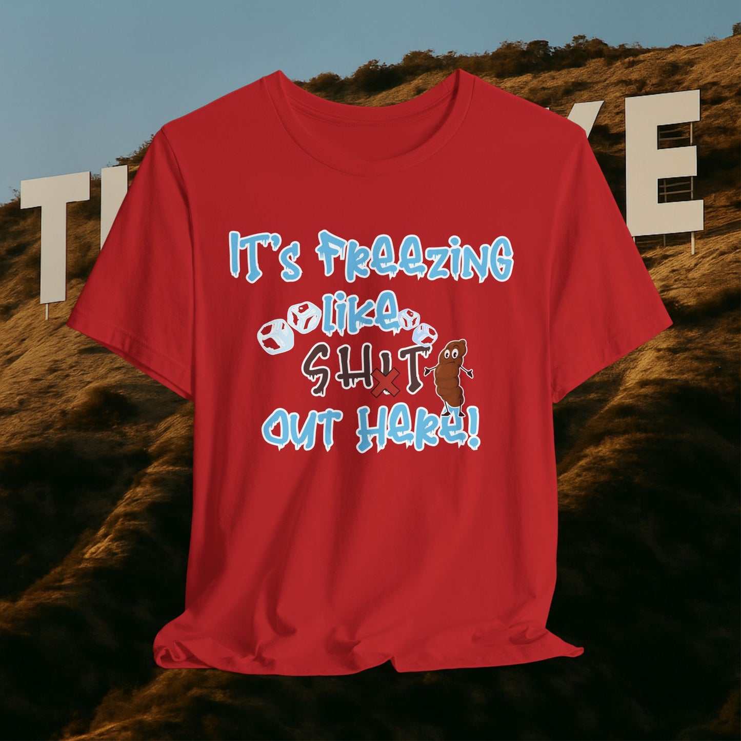 CENSORED “It’s Freezing Like 💩 SHT Out Here!” – The Official Cold Weather Complaint Tee