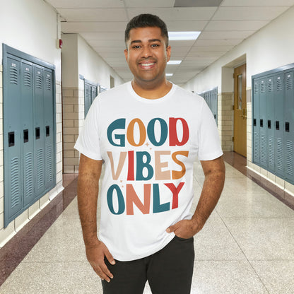Colorful Good Vibes Only Unisex Jersey Short Sleeve Tee