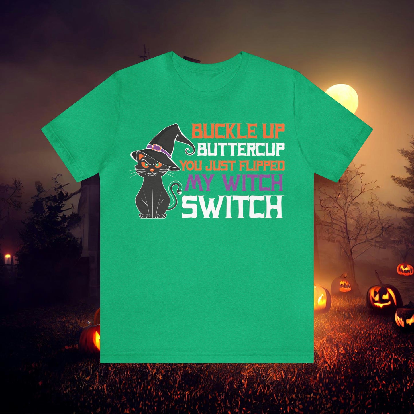 Halloween Buckle up Buttercup you just flipped my Witch Switch Unisex Jersey Short Sleeve Tee Gifts for Her