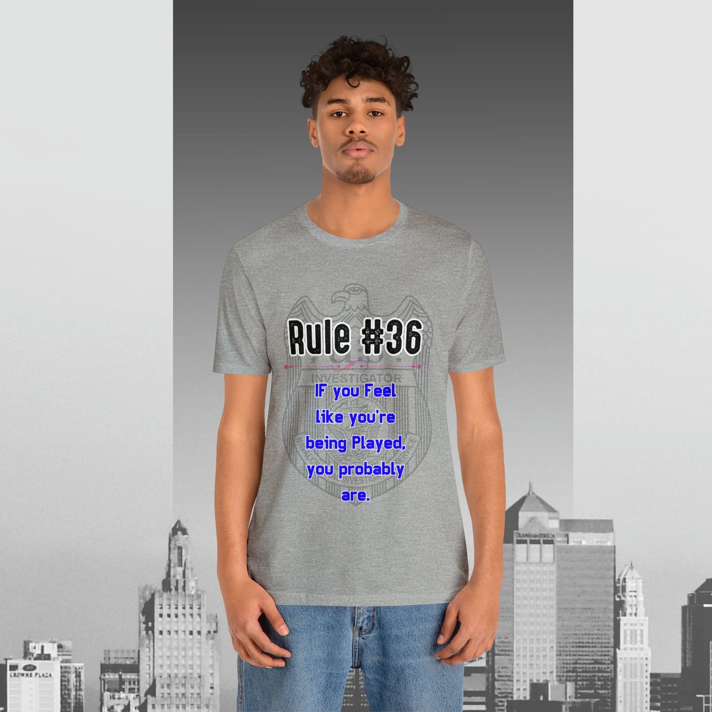 Rules of Gibbs #36 If you feel like you're being played, you probably are Unisex Jersey Short Sleeve Tee