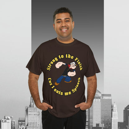 Popeyes Strong to The Finish Cuz I eats me Spinach Unisex Heavy Cotton Tee