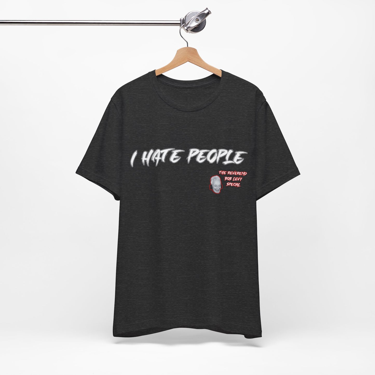 "Embrace the Grump: Reverend Bob Levy's 'I Hate People' Tee" Unisex Jersey Short Sleeve Tee #Skoal