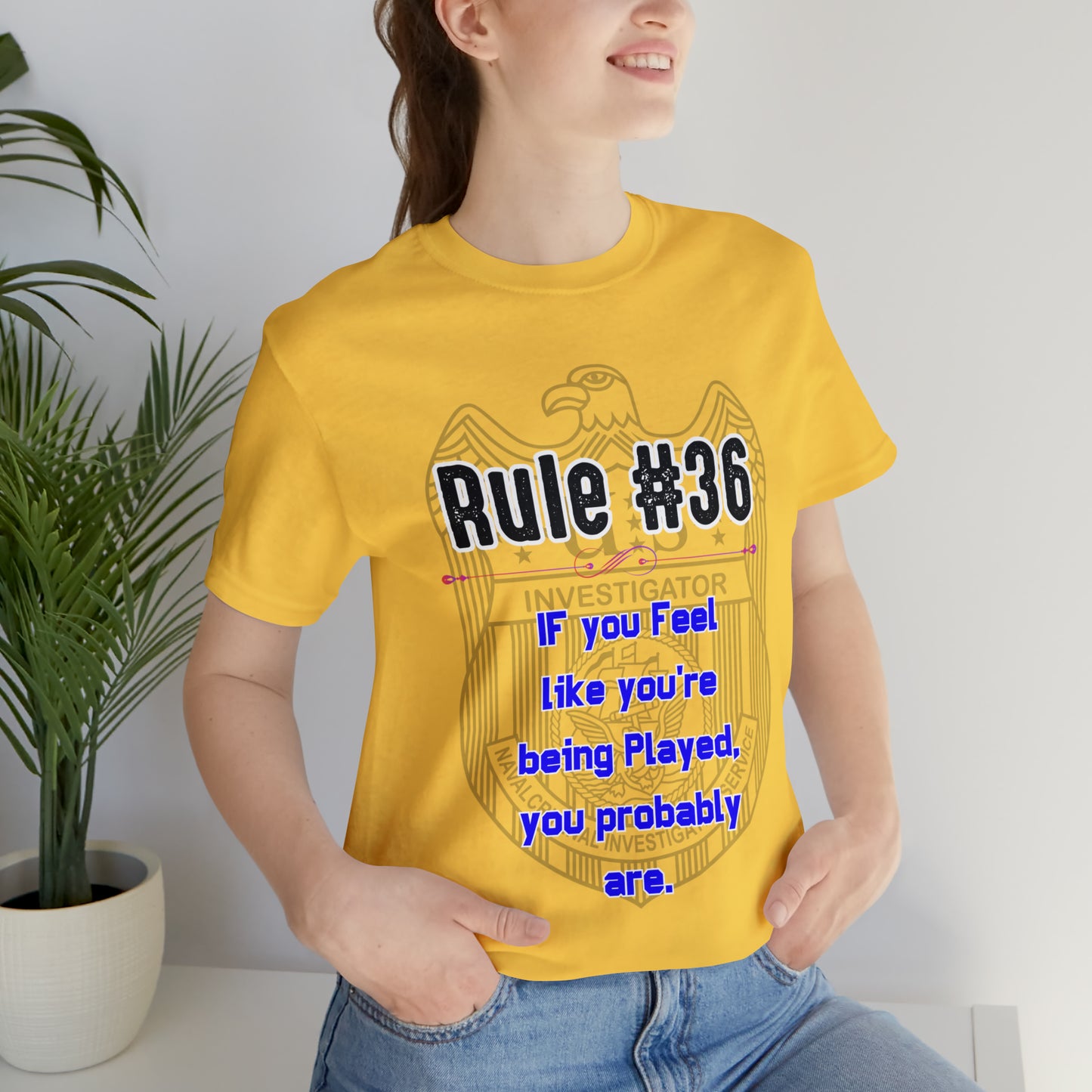 Rules of Gibbs #36 If you feel like you're being played, you probably are Unisex Jersey Short Sleeve Tee