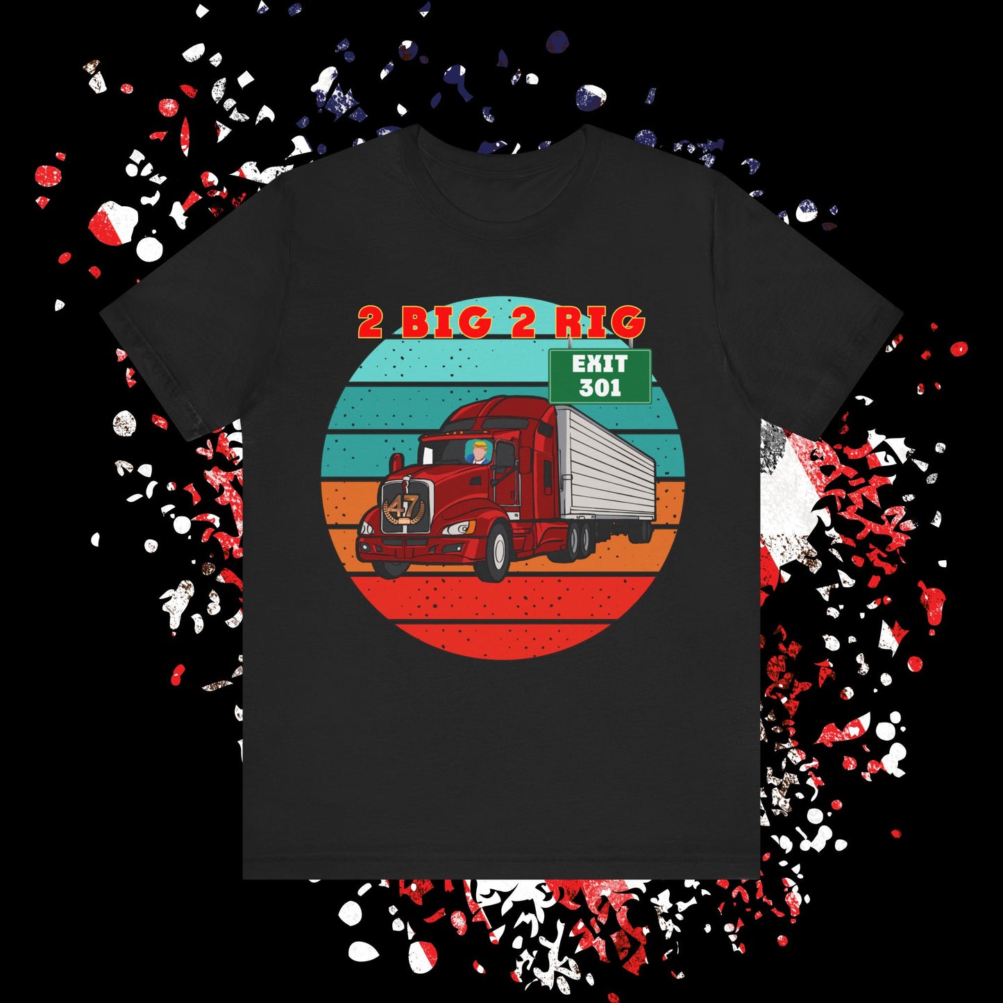 🚛 Rev Up Your Wardrobe with the ‘2 Big to Rig’ Unisex Jersey Tee! 🚛