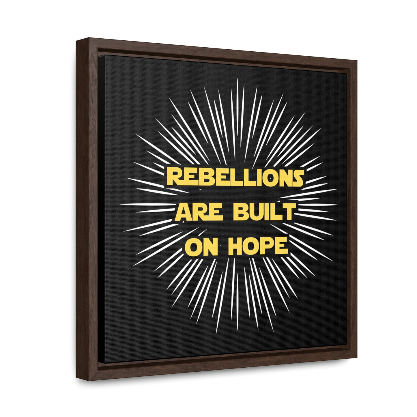 Star Wars Inspired Rebellions are built on Hope Gallery Canvas Wraps, Poplar Wood Square Frame