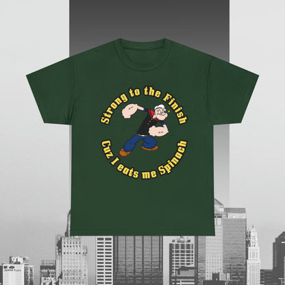 Popeyes Strong to The Finish Cuz I eats me Spinach Unisex Heavy Cotton Tee